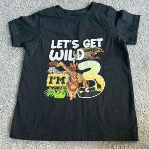 Let’s get wild I’m three shirt - brand new never worn